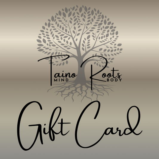 Taino Roots Mind and Body Gift Card